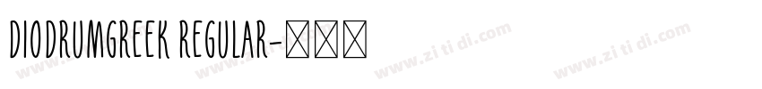 DiodrumGreek Regular字体转换